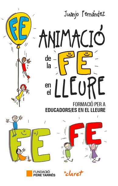 ANIMACIÓ DE LA FE EN EL LLEURE | 9788491361329 | FERNÁNDEZ SOLA, JUANJO | Llibres Parcir | Llibreria Parcir | Llibreria online de Manresa | Comprar llibres en català i castellà online