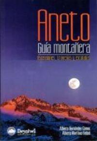 ANETO GUIA MONTAÐERA ASCENSIONES TRAVESIAS Y ESCALADAS | 9788498290714 | ALBERTO HERNANDEZ GOMEZ ALBERTO MARTINEZ EMBID | Llibres Parcir | Llibreria Parcir | Llibreria online de Manresa | Comprar llibres en català i castellà online