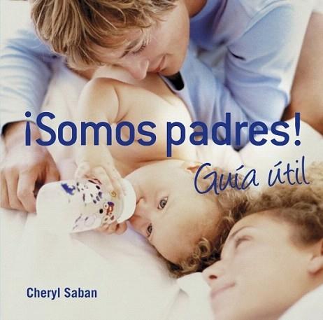 SOMOS PADRES GUIA UTIL | 9788425344152 | SABAN CHERYL | Llibres Parcir | Llibreria Parcir | Llibreria online de Manresa | Comprar llibres en català i castellà online