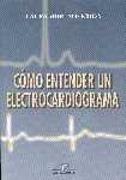 COMO ENTENDER UN ELECTROCARDIOGRAMA | 9788479784225 | Llibres Parcir | Llibreria Parcir | Llibreria online de Manresa | Comprar llibres en català i castellà online