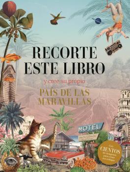 RECORTE ESTE LIBRO Y CREE SU PROPIO PAÍS DE LAS MARAVILLAS | 9788419785374 | VARIOS AUTORES | Llibres Parcir | Llibreria Parcir | Llibreria online de Manresa | Comprar llibres en català i castellà online