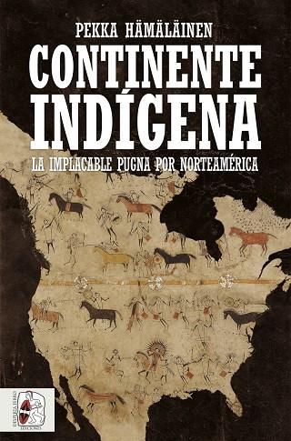 CONTINENTE INDÍGENA | 9788412806854 | HÄMÄLÄINEN, PEKKA | Llibres Parcir | Llibreria Parcir | Llibreria online de Manresa | Comprar llibres en català i castellà online