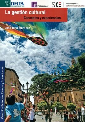 GESTION CULTURAL CONCEPTOS Y EXPERIENCIAS | 9788416383597 | TONO MARTÍNEZ, JOSÉ | Llibres Parcir | Llibreria Parcir | Llibreria online de Manresa | Comprar llibres en català i castellà online