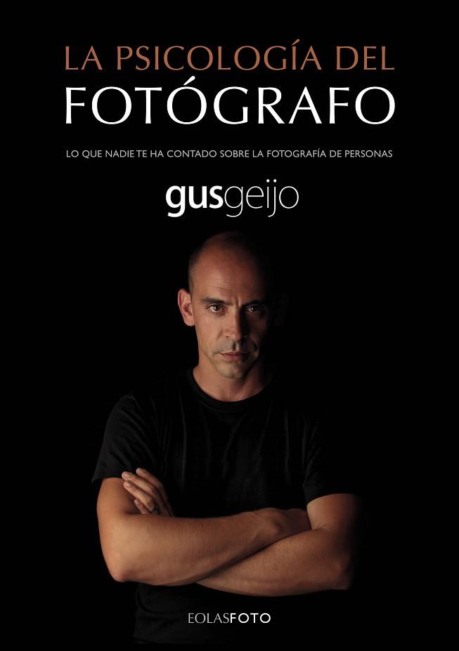 LA PSICOLOGÍA DEL FOTÓGRAFO | 9788416613311 | GEIJO ALONSO, GUSTAVO | Llibres Parcir | Llibreria Parcir | Llibreria online de Manresa | Comprar llibres en català i castellà online