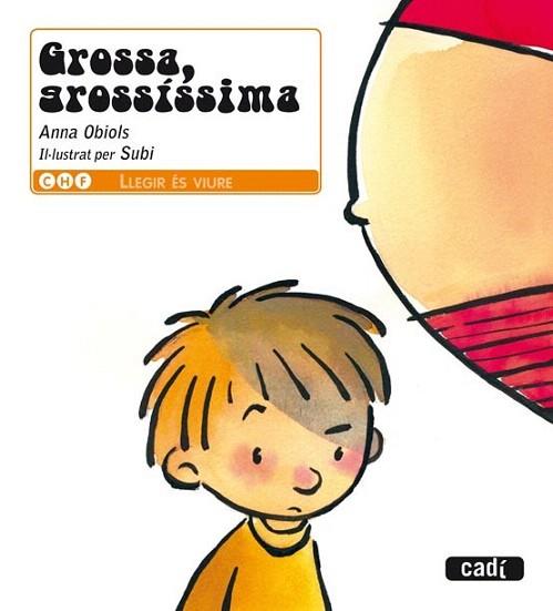 GROSSA GROSSISSIMA col llegir es viure a partir 5 anys | 9788447440405 | ANNA OBIOLS ILUSTRAT SUBI | Llibres Parcir | Librería Parcir | Librería online de Manresa | Comprar libros en catalán y castellano online