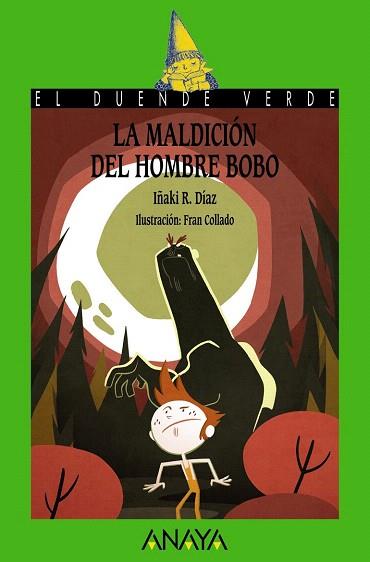 LA MALDICIÓN DEL HOMBRE BOBO (DUENDE VERDE/6 AÑOS) | 9788467860986 | R. DÍAZ, IÑAKI | Llibres Parcir | Llibreria Parcir | Llibreria online de Manresa | Comprar llibres en català i castellà online