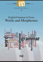 ENGLISH GRAMMAR IN FOCUS. WORDS AND MORPHEMES | 9788433858207 | VARIOS AUTORES | Llibres Parcir | Llibreria Parcir | Llibreria online de Manresa | Comprar llibres en català i castellà online