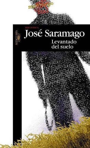 LEVANTADO DEL SUELO | 9788420484433 | SARAMAGO | Llibres Parcir | Llibreria Parcir | Llibreria online de Manresa | Comprar llibres en català i castellà online