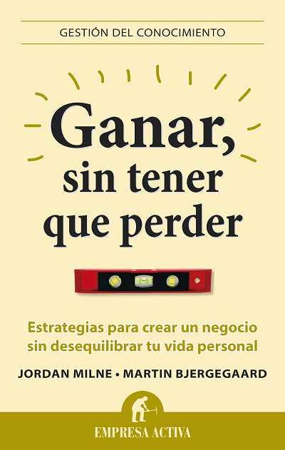 Ganar, sin tener que perder | 9788496627581 | Bjergegaard, Martin/Milne, Jordan | Llibres Parcir | Librería Parcir | Librería online de Manresa | Comprar libros en catalán y castellano online