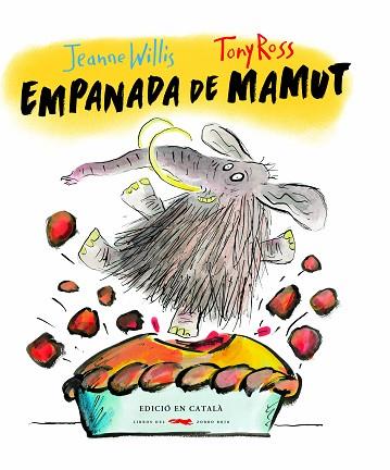 EMPANADA DE MAMUT | 9788494674334 | WILLIS, JEANNE | Llibres Parcir | Llibreria Parcir | Llibreria online de Manresa | Comprar llibres en català i castellà online