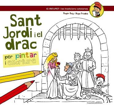 PATUFET I TRADICIONS CATALANES : SANT JORDI I EL DRAC (PINTAR I ESCRIURE) | 9788490342220 | ROIG CÈSAR, ROGER/PRADES, HUGO | Llibres Parcir | Llibreria Parcir | Llibreria online de Manresa | Comprar llibres en català i castellà online