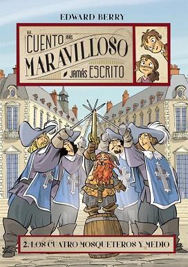 LOS CUATRO MOSQUETEROS Y MEDIO (CUENTO MAS MARAVILLOSO JAMAS ESCRITO 2) | 9788424654214 | BERRY, EDWARD | Llibres Parcir | Llibreria Parcir | Llibreria online de Manresa | Comprar llibres en català i castellà online