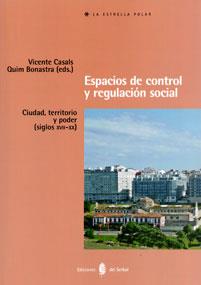 EP64. ESPACIOS DE CONTROL Y REGULACION SOCIAL | 9788476287576 | CASALS,VICENTE/ BONASTRA,QUIM (EDS.) | Llibres Parcir | Llibreria Parcir | Llibreria online de Manresa | Comprar llibres en català i castellà online