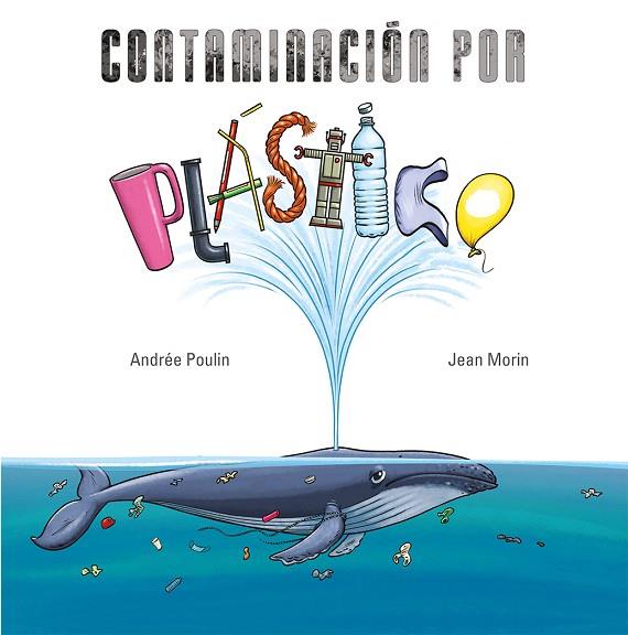 CONTAMINACIÓN POR PLÁSTICO | 9788491456056 | POULIN, ANDREÉ | Llibres Parcir | Llibreria Parcir | Llibreria online de Manresa | Comprar llibres en català i castellà online