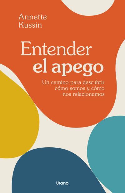 ENTENDER EL APEGO | 9788418714504 | KUSSIN, ANNETTE | Llibres Parcir | Llibreria Parcir | Llibreria online de Manresa | Comprar llibres en català i castellà online