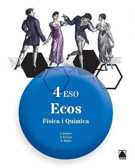 FÍSICA I QUÍMICA 4 - ECOS - ED. 2016 | 9788430791828 | AUQUER PEDEMONTE, IGNASI/ESCURA SABATÉ, SÍLVIA/RUBIO VALERA, ALÍCIA | Llibres Parcir | Llibreria Parcir | Llibreria online de Manresa | Comprar llibres en català i castellà online