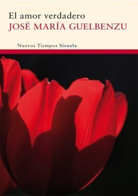 EL AMOR VERDADERO | 9788498413816 | JOSE MARIA GUELBENZU | Llibres Parcir | Llibreria Parcir | Llibreria online de Manresa | Comprar llibres en català i castellà online