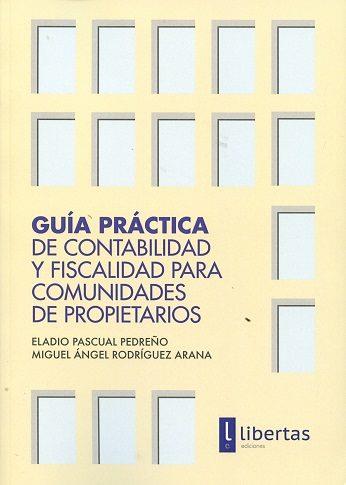 GUÍA PRÁCTICA DE CONTABILIDAD Y FISCALIDAD PARA COMUNIDADES DE PROPIETARIOS | 9788494155390 | PASCUAL PEDREÑO, ELADIO/RODRÍGUEZ ARANA, MIGUEL ÁNGEL | Llibres Parcir | Llibreria Parcir | Llibreria online de Manresa | Comprar llibres en català i castellà online