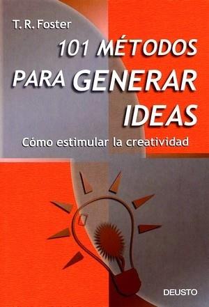 101 METODOS PARA GENERAR IDEAS | 9788423419661 | FOSTER | Llibres Parcir | Llibreria Parcir | Llibreria online de Manresa | Comprar llibres en català i castellà online