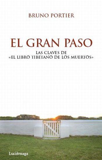 EL GRAN PASO las claves del libro tibetano de los muertos | 9788492545360 | BRUNO PORTIER | Llibres Parcir | Llibreria Parcir | Llibreria online de Manresa | Comprar llibres en català i castellà online