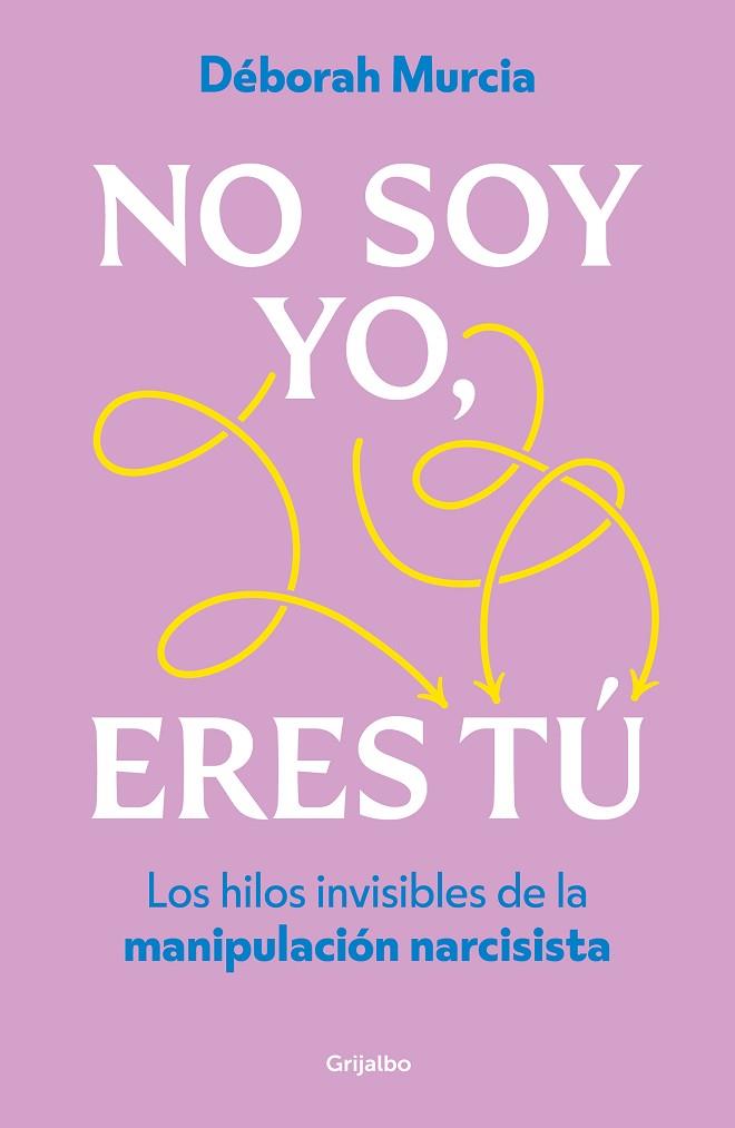 NO SOY YO, ERES TÚ | 9788425368042 | MURCIA, DÉBORAH | Llibres Parcir | Llibreria Parcir | Llibreria online de Manresa | Comprar llibres en català i castellà online