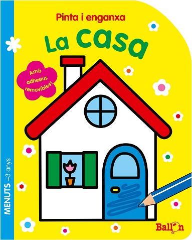 PINTA I ENGANXA - LA CASA | 9789463072847 | BALLON | Llibres Parcir | Llibreria Parcir | Llibreria online de Manresa | Comprar llibres en català i castellà online