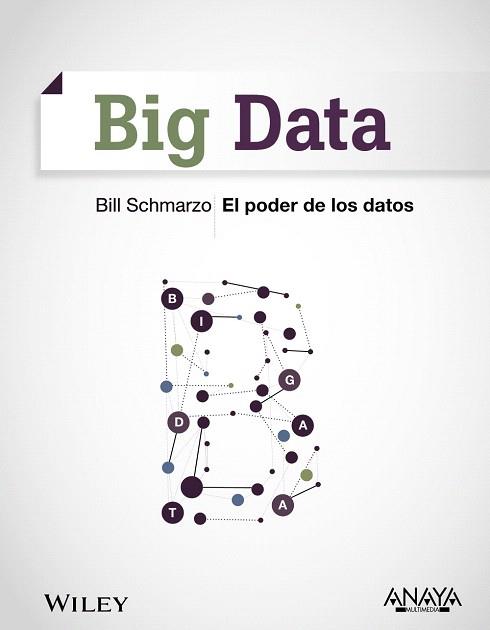 BIG DATA. EL PODER DE LOS DATOS | 9788441535763 | SCHMARZO, BILL | Llibres Parcir | Llibreria Parcir | Llibreria online de Manresa | Comprar llibres en català i castellà online