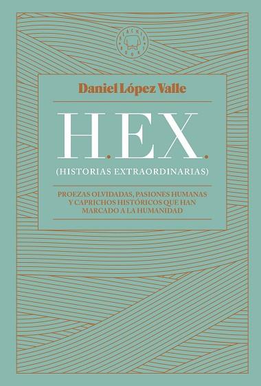 HEX (HISTORIAS EXTRAORDINARIAS) | 9788419172174 | LÓPEZ VALLE, DANIEL | Llibres Parcir | Llibreria Parcir | Llibreria online de Manresa | Comprar llibres en català i castellà online