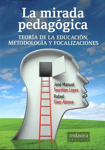 MIRADA PEDAGÓGICA. TEORÍA DE LA EDUCACIÓN, METODOLOGÍA Y FOCALIZACIONES | 9788484088875 | TOURIÑAN LOPEZ , JOSE MANUEL | Llibres Parcir | Llibreria Parcir | Llibreria online de Manresa | Comprar llibres en català i castellà online