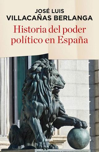 HISTORIA DEL PODER POLÍTICO EN ESPAÑA | 9788490565247 | VILLACAÑAS BERLANGA, JOSE LUIS | Llibres Parcir | Llibreria Parcir | Llibreria online de Manresa | Comprar llibres en català i castellà online