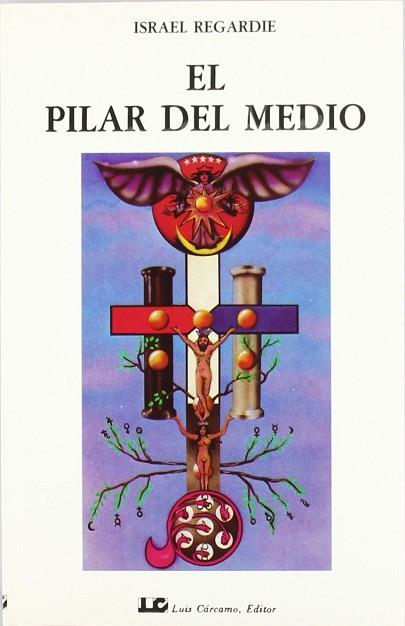 EL PILAR DEL MEDIO | 9788476270301 | REGARDI, ISRAEL | Llibres Parcir | Llibreria Parcir | Llibreria online de Manresa | Comprar llibres en català i castellà online