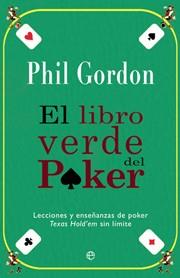 EL LIBRO VERDE DEL POKER | 9788499700816 | GORDON PHIL | Llibres Parcir | Llibreria Parcir | Llibreria online de Manresa | Comprar llibres en català i castellà online