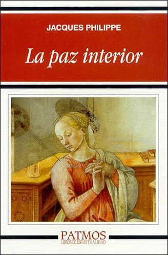 LA PAZ INTERIOR | 9788432134951 | PHILIPPE, JACQUES | Llibres Parcir | Llibreria Parcir | Llibreria online de Manresa | Comprar llibres en català i castellà online