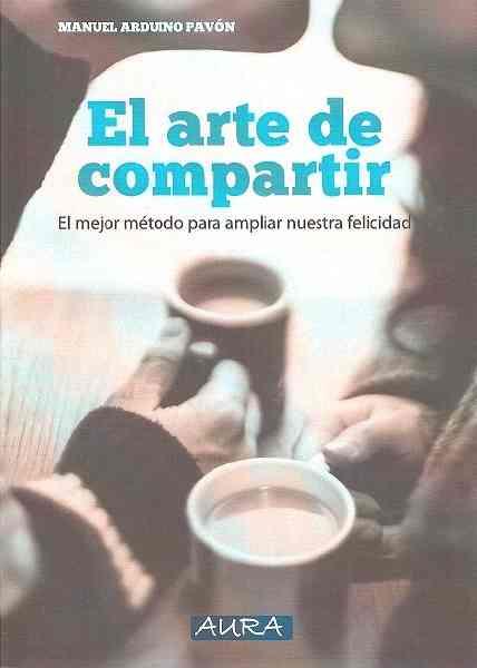 EL ARTE DE COMPARTIR | 9788416229390 | MANUEL ARDUINO PAVON | Llibres Parcir | Llibreria Parcir | Llibreria online de Manresa | Comprar llibres en català i castellà online