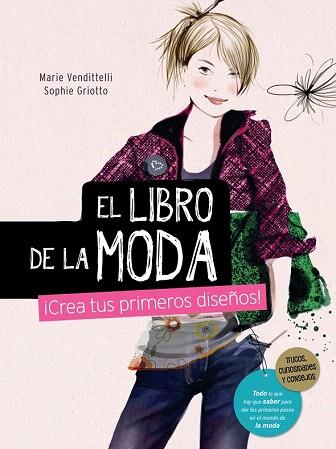 EL LIBRO DE LA MODA. ¡CREA TUS PRIMEROS DISEÑOS! | 9788467840865 | VENDITTELLI, MARIE | Llibres Parcir | Llibreria Parcir | Llibreria online de Manresa | Comprar llibres en català i castellà online