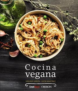 COCINA VEGANA | 9788441537620 | GARCÍA, VIRGINIA/MARTÍNEZ ARGÜELLES, LUCÍA | Llibres Parcir | Llibreria Parcir | Llibreria online de Manresa | Comprar llibres en català i castellà online