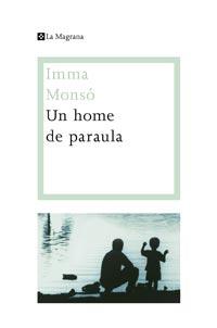 UN HOME DE PARAULA | 9788482649153 | MONSO IMMA | Llibres Parcir | Llibreria Parcir | Llibreria online de Manresa | Comprar llibres en català i castellà online