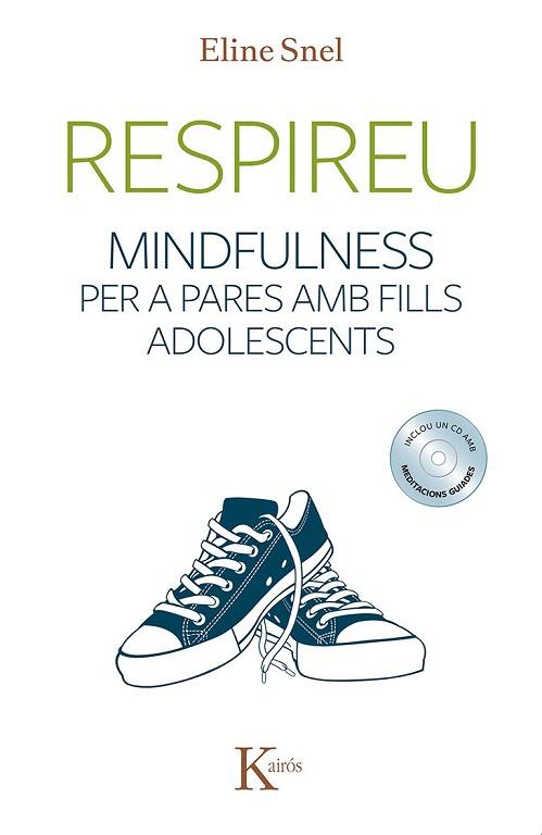 RESPIREU. MINDFULNESS PER A PARES AMB FILLS ADOLESCENTS (INCLOU CD) | 9788499884493 | SNEL, ELINE | Llibres Parcir | Llibreria Parcir | Llibreria online de Manresa | Comprar llibres en català i castellà online