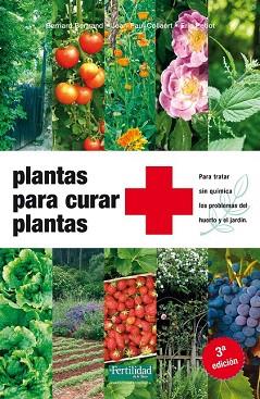 PLANTAS PARA CURAR PLANTAS | 9788494058257 | BERTRAND, BERNARD/PETIOT, ÉRIC/COLLAERT, JEAN-PAU | Llibres Parcir | Llibreria Parcir | Llibreria online de Manresa | Comprar llibres en català i castellà online