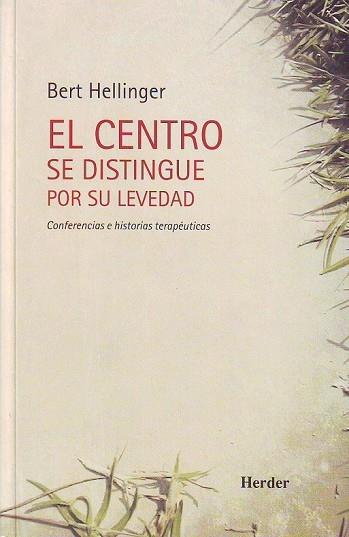 EL CENTRO SE DISTINGUE POR SU LEVEDAD | 9788425422829 | HELLINGER BERT | Llibres Parcir | Llibreria Parcir | Llibreria online de Manresa | Comprar llibres en català i castellà online