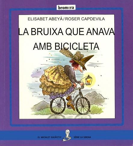 LA BRUIXA BICICLETA | 9788476605080 | ABEYA, ELISABET | Llibres Parcir | Llibreria Parcir | Llibreria online de Manresa | Comprar llibres en català i castellà online