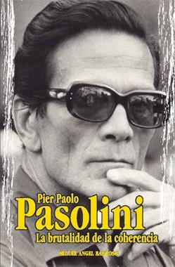 PIER PAOLO PASOLINI LA BRUTALIDAD DE LA COERENCIA | 9788489960800 | MIGUEL ANGEL BARROSO | Llibres Parcir | Llibreria Parcir | Llibreria online de Manresa | Comprar llibres en català i castellà online