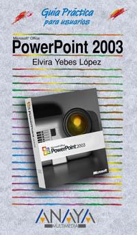 POWERPOINT 2003 GUIA PRACTICA | 9788441516366 | YEBES LOPEZ ELVIRA | Llibres Parcir | Librería Parcir | Librería online de Manresa | Comprar libros en catalán y castellano online