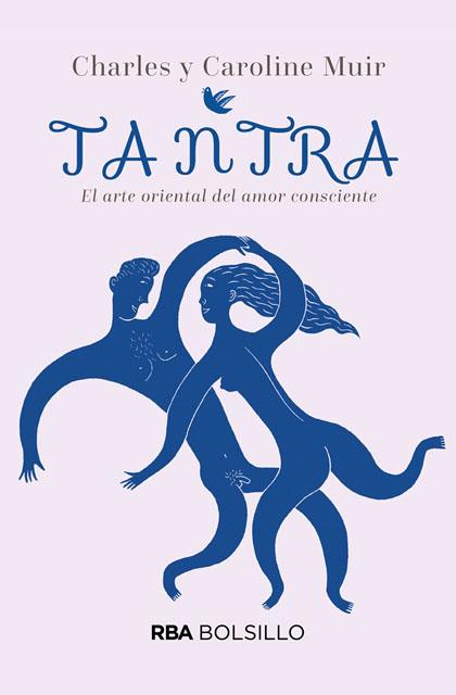 TANTRA. EL ARTE ORIENTAL DEL AMOR CONSCIENTE | 9788490569443 | MUIR CHARLES | Llibres Parcir | Llibreria Parcir | Llibreria online de Manresa | Comprar llibres en català i castellà online