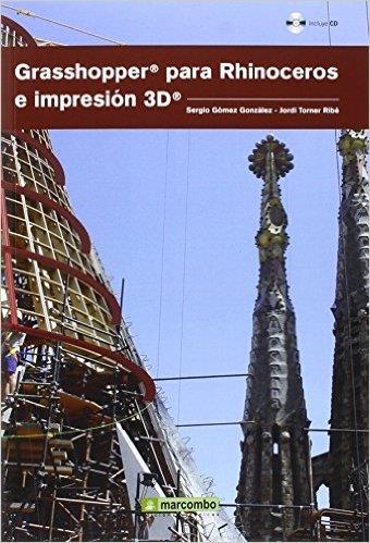 GRASSHOPPER PARA RHINOCEROS E IMPRESIÓN 3D | 9788426722751 | SERGIO GOMEZ/JORDI TORNER | Llibres Parcir | Llibreria Parcir | Llibreria online de Manresa | Comprar llibres en català i castellà online