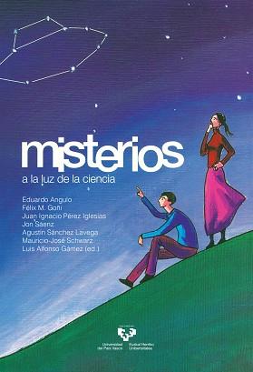 MISTERIOS A LA LUZ DE LA CIENCIA | 9788490827543 | ANGULO PINEDO, EDUARDO/GOÑI URCELAY, FÉLIX MARÍA/PÉREZ IGLESIAS, JUAN IGNACIO/SÁENZ AGUIRRE, JON/SÁN | Llibres Parcir | Llibreria Parcir | Llibreria online de Manresa | Comprar llibres en català i castellà online