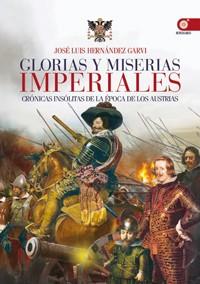 Glorias y miserias imperiales | 9788441431119 | Hernández Garvi, José Luis | Llibres Parcir | Llibreria Parcir | Llibreria online de Manresa | Comprar llibres en català i castellà online