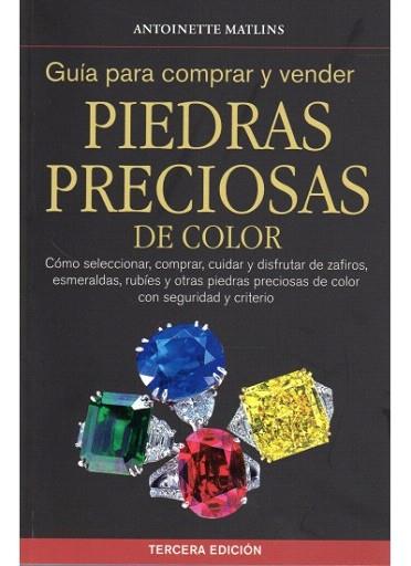 GUIA PARA COMPRAR Y VENDER PIEDRAS PRECIOSAS DE COLOR | 9788428215657 | ANTOINETTE MATLINS | Llibres Parcir | Llibreria Parcir | Llibreria online de Manresa | Comprar llibres en català i castellà online