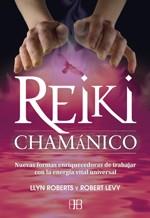 REIKI CHAMANICO nuevas formas enriquecedoras de trabajar co | 9788496111974 | LLYN ROBERTS ROBERT LEVY | Llibres Parcir | Llibreria Parcir | Llibreria online de Manresa | Comprar llibres en català i castellà online