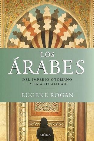 LOS ARABES del imperio otomano a la actualidad | 9788498921380 | EUGENE ROGAN | Llibres Parcir | Llibreria Parcir | Llibreria online de Manresa | Comprar llibres en català i castellà online